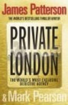 Private London - Patterson, James, and Pearson, Mark