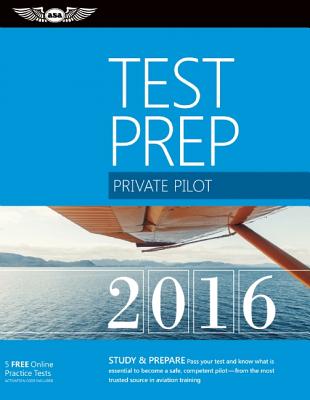 Private Pilot Test Prep: Study & Prepare: Pass Your Test and Know What Is Essential to Become a Safe, Competent Pilot -- From the Most Trusted Source in Aviation Training - ASA Test Prep Board, and Robertson, Charles L