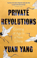 Private Revolutions: Coming of Age in a New China