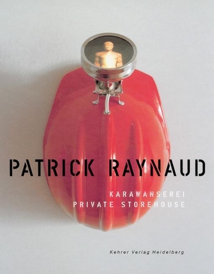 Private Storehouse - Raynaud, Patrick, and Schulz, Bernd (Editor)