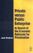 Private Versus Public Enterprise: In Search of the Economic Rationale for Privatisation
