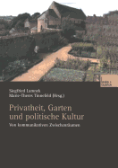 Privatheit, Garten Und Politische Kultur: Von Kommunikativen Zwischenrumen