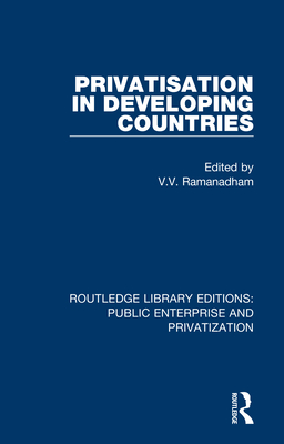 Privatisation in Developing Countries - Ramanadham, V. V. (Editor)