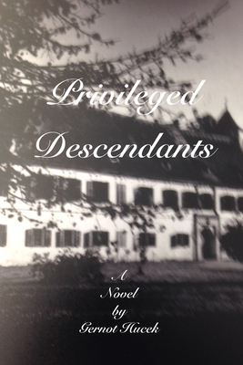 Privileged Descendants - Hucek, Gernot