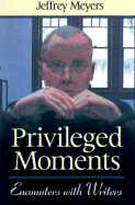 Privileged Moments: Encounters with Writers