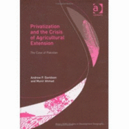 Privitization and the Crisis of Agricultural Extension: the Case of Pakistan (King's Soas Studies in Development Geography) - Ahmad, Munir, Davidson, Andrew P.