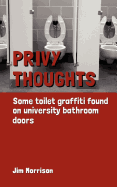 Privy Thoughts: Some Toilet Graffiti Found on University Bathroom Doors