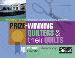 Prize Winning Quilters and Their Quilts Aqs 20th Anniversary