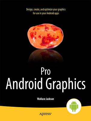 Pro Android Graphics - Jackson, Wallace