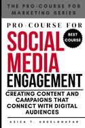 Pro-Course For Social Media Engagement: Creating Content and Campaigns that Connect with Digital Audiences