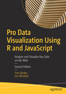 Pro Data Visualization Using R and JavaScript: Analyze and Visualize Key Data on the Web