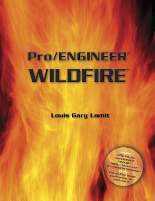 Pro/Engineer Wildfire - Lamit, Louis Gary, and Lamit, L Gary