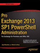 Pro Exchange 2013 Sp1 Powershell Administration: For Exchange On-Premises and Office 365