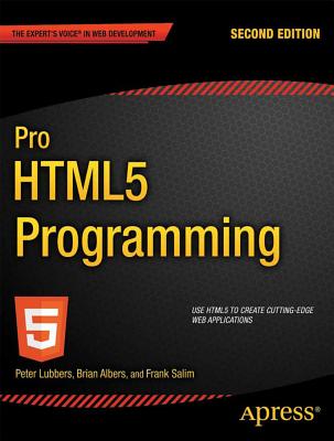 Pro HTML5 Programming: Powerful APIs for Richer Internet Application Development - Lubbers, Peter, and Salim, Frank, and Albers, Brian