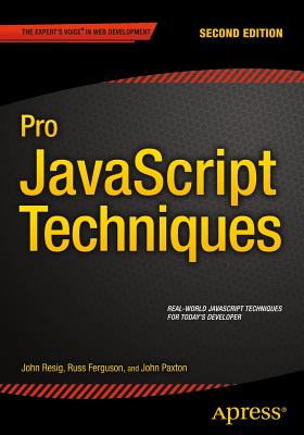 Pro JavaScript Techniques - Paxton, John, and Resig, John, and Ferguson, Russ