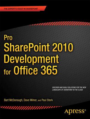 Pro SharePoint 2010 Development for Office 365 - Milner, Dave, and McDonough, Bart, and Stork, Paul