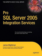Pro SQL Server 2005: Intergration Services - Wightman, James