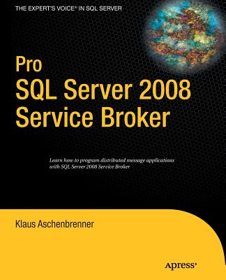 Pro SQL Server 2008 Service Broker - Aschenbrenner, Klaus