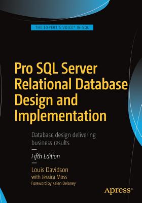 Pro SQL Server Relational Database Design and Implementation - Davidson, Louis, and Moss, Jessica