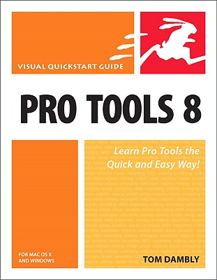 Pro Tools 8 for MAC OS X and Windows - Dambly, Tom