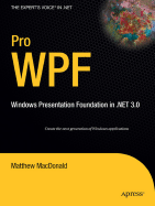 Pro WPF: Windows Presentation Foundation in .NET 3.0 - MacDonald, Matthew