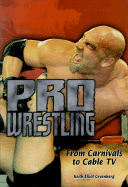 Pro Wrestling: From Carnivals to Cable TV - Greenberg, Keith Elliot
