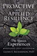 Proactive and Applied Resilience: The Sixteen Experiences