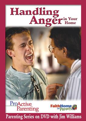 Proactive Parenting Handling Anger in Your Home Leader DVD - Williams, James C