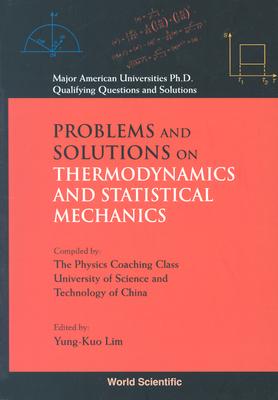 Prob & Soln on Thermodyn & Stat Mech - Lim, Yung-Kuo (Editor), and Wang, Ke-Lin (Editor)