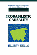 Probabilistic Causality - Eells, Ellery