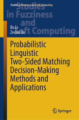 Probabilistic Linguistic Two-Sided Matching Decision-Making Methods and Applications - Li, Bo, and Xu, Zeshui