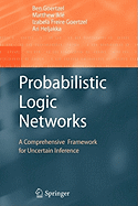 Probabilistic Logic Networks: A Comprehensive Framework for Uncertain Inference