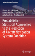 Probabilistic-Statistical Approaches to the Prediction of Aircraft Navigation Systems Condition