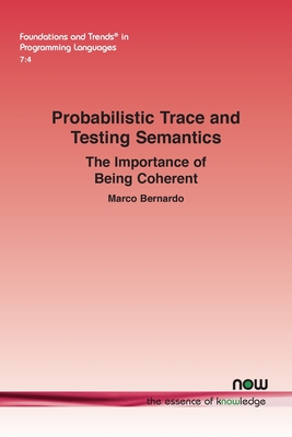 Probabilistic Trace and Testing Semantics: The Importance of Being Coherent - Bernardo, Marco