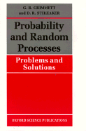 Probability and Random Processes: Problems and Solutions - Grimmett, G R, and Stirzaker, D R