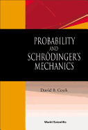Probability and Schrodinger's Mechanics