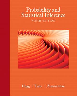 Probability and Statistical Inference - Hogg, Robert, and Tanis, Elliot, and Zimmerman, Dale