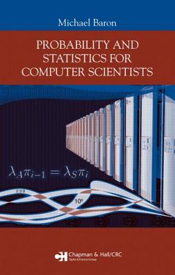 Probability and Statistics for Computer Scientists - Baron, Michael