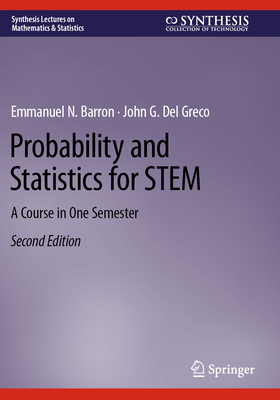 Probability and Statistics for STEM: A Course in One Semester - Barron, Emmanuel N., and Del Greco, John G.