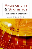 Probability and Statistics: The Science of Uncertainty - Tabak, John