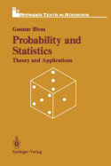 Probability and Statistics: Theory and Applications