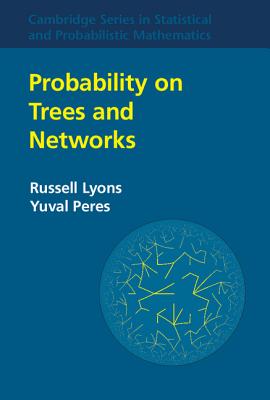 Probability on Trees and Networks - Lyons, Russell, and Peres, Yuval