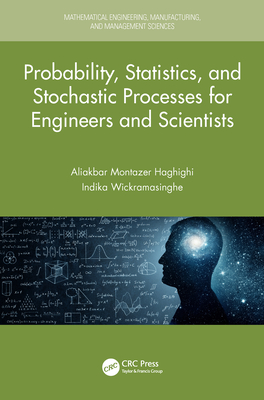 Probability, Statistics, and Stochastic Processes for Engineers and Scientists - Haghighi, Aliakbar Montazer, and Wickramasinghe, Indika