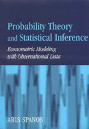 Probability Theory and Statistical Inference: Econometric Modeling with Observational Data - Spanos, Aris