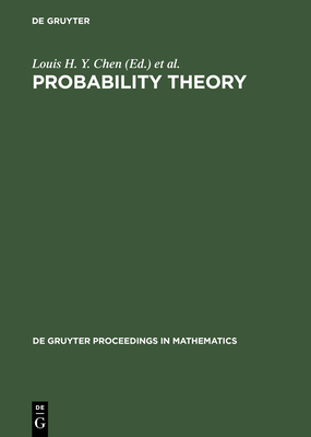 Probability Theory: Proceedings of the 1989 Singapore Probability Conference Held at the National University of Singapore, June 8-16, 1989 - Chen, Louis H y (Editor), and Choi, Kwok P (Editor), and Hu, Kaiyuan (Editor)