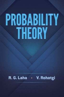 Probability Theory - Laha, R G, and Rohatgi, V K