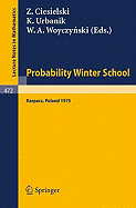 Probability Winter School: Proceedings of the Fourth Winter School on Probability Held at Karpacz, Poland, January 1975