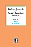 Probate Records of South Carolina, Volume # 1. An Index to Inventories, 1746-1785.
