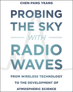 Probing the Sky with Radio Waves: From Wireless Technology to the Development of Atmospheric Science