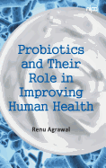 Probiotics and Their Role in Improving Human Health